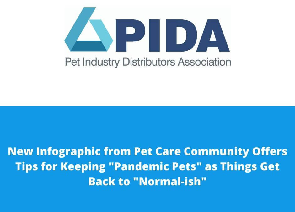New Infographic from Pet Care Community Offers Tips for Keeping “Pandemic Pets” as Things Get Back to “Normal-ish”